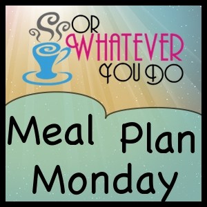 Meal Plan Monday at OrWhateverYouDo.com