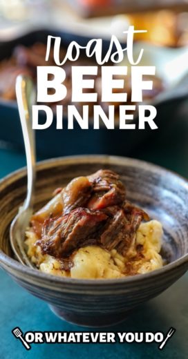 Homemade Roast Beef Dinner | Or Whatever You Do