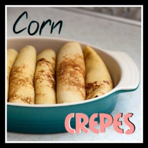 Corn Crepes Recipe