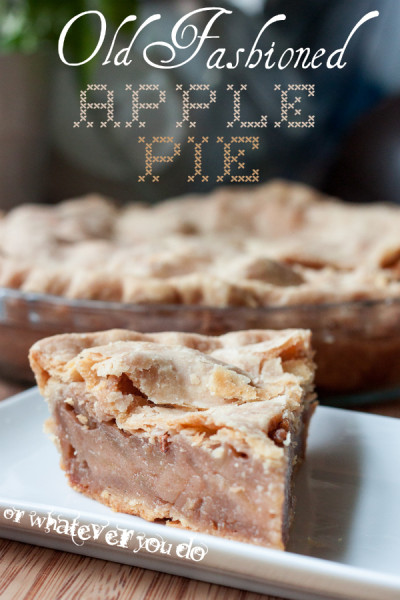 Old Fashioned Apple Pie - Or Whatever You Do