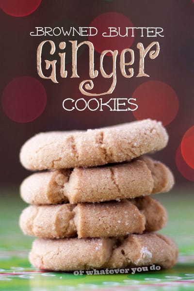 Browned Butter Soft Ginger Cookies