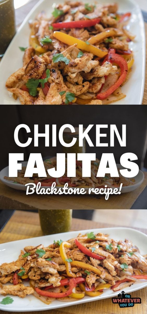 Blackstone Chicken Fajitas Or Whatever You Do