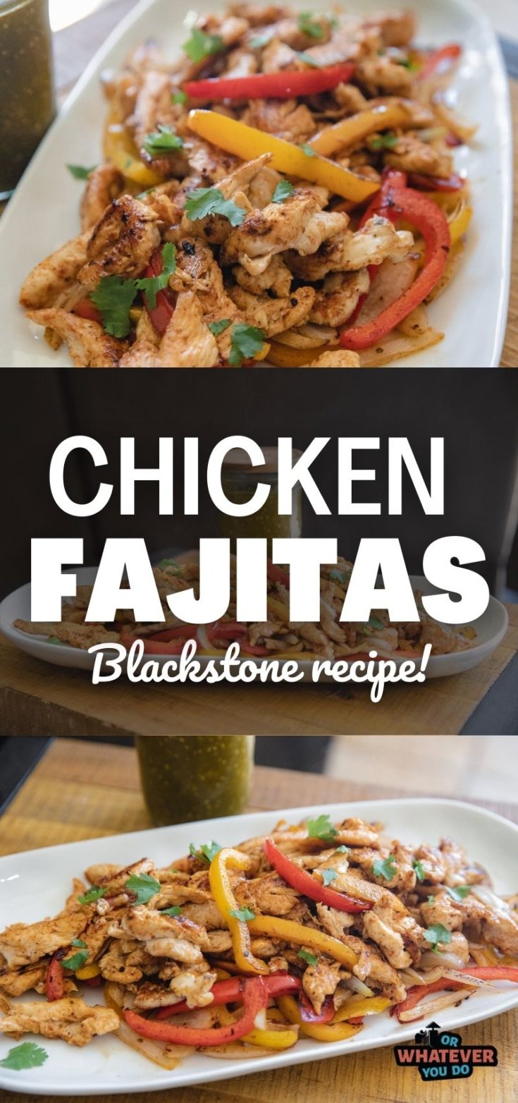 Blackstone Chicken Fajitas Or Whatever You Do