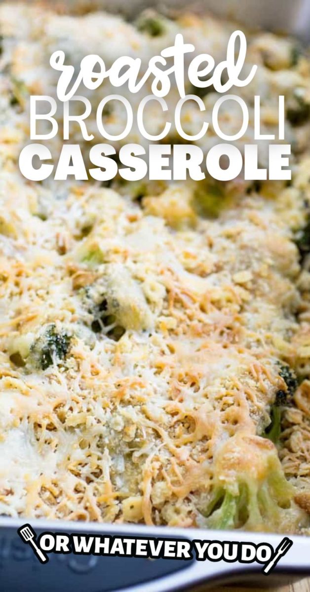 Roasted Broccoli Casserole Or Whatever You Do