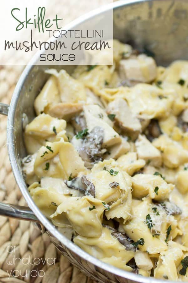 Skillet Tortellini with Mushroom Cream Sauce