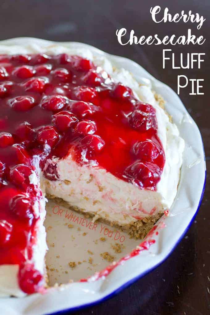 No Bake Cherry Cheesecake Fluff Pie | Or Whatever You Do