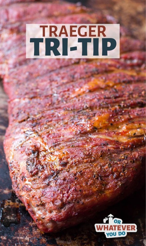 Traeger TriTip Smoked TriTip Recipe on the pellet grill