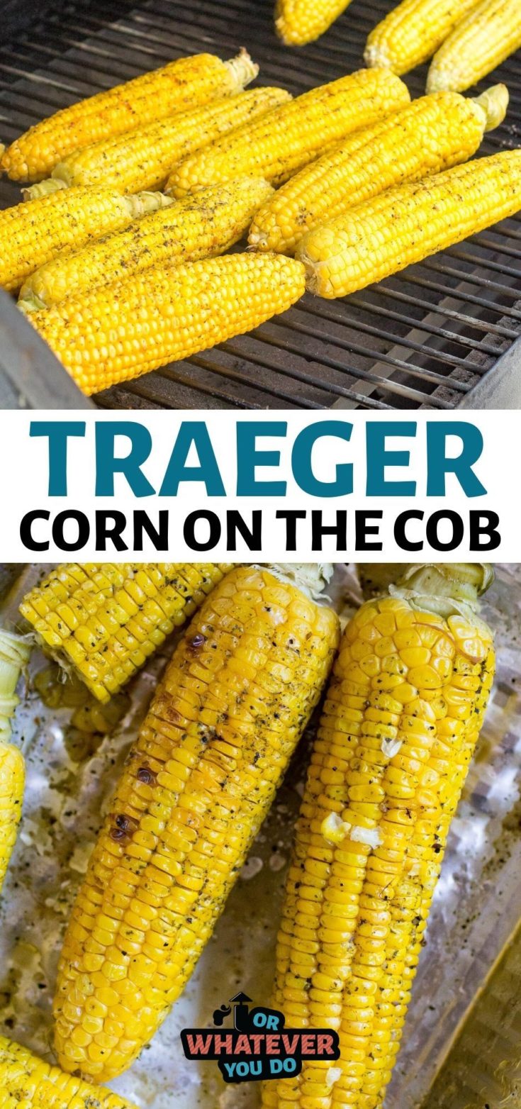 Traeger Corn on the Cob Easy Traeger Side Dish Recipe