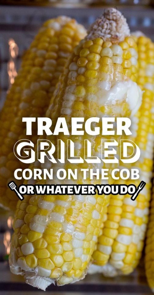 Traeger Corn on the Cob Easy Traeger Side Dish Recipe
