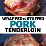 Bacon-Wrapped Stuffed Pork Tenderloin