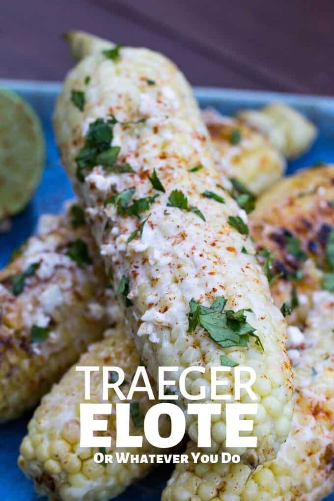 Grilled Mexican Street Corn Pellet Grill Elote