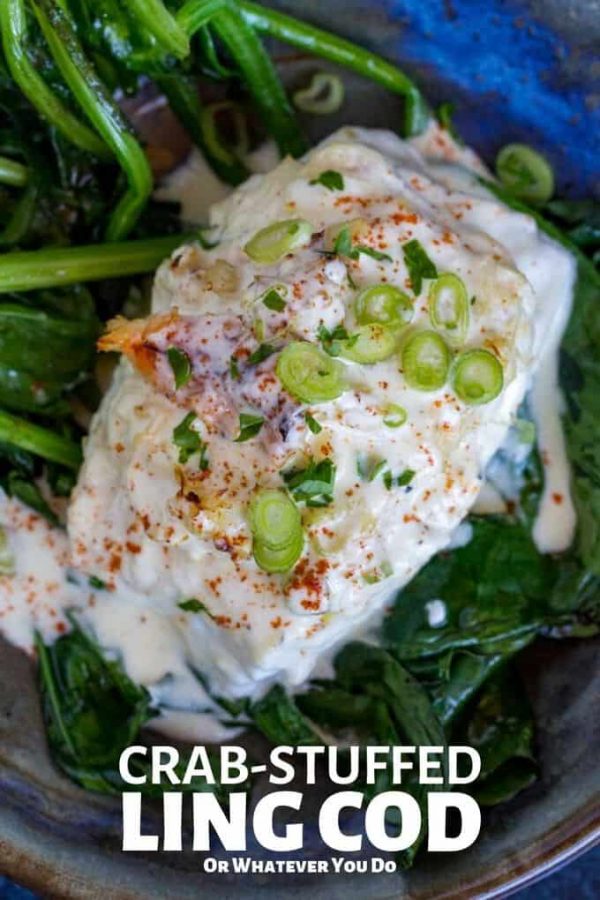 CrabStuffed Lingcod Or Whatever You Do