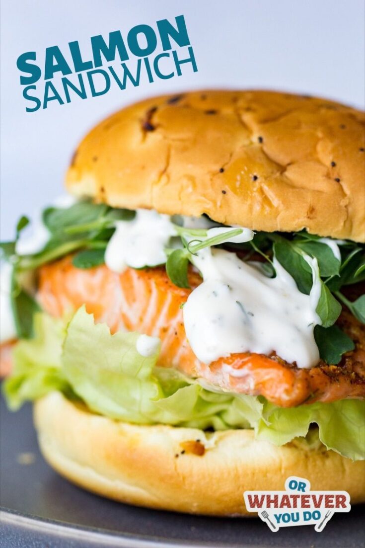 Grilled Salmon Sandwich Or Whatever You Do