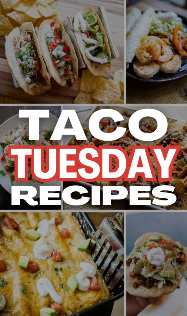 Recipes For Taco Tuesday - Or Whatever You Do
