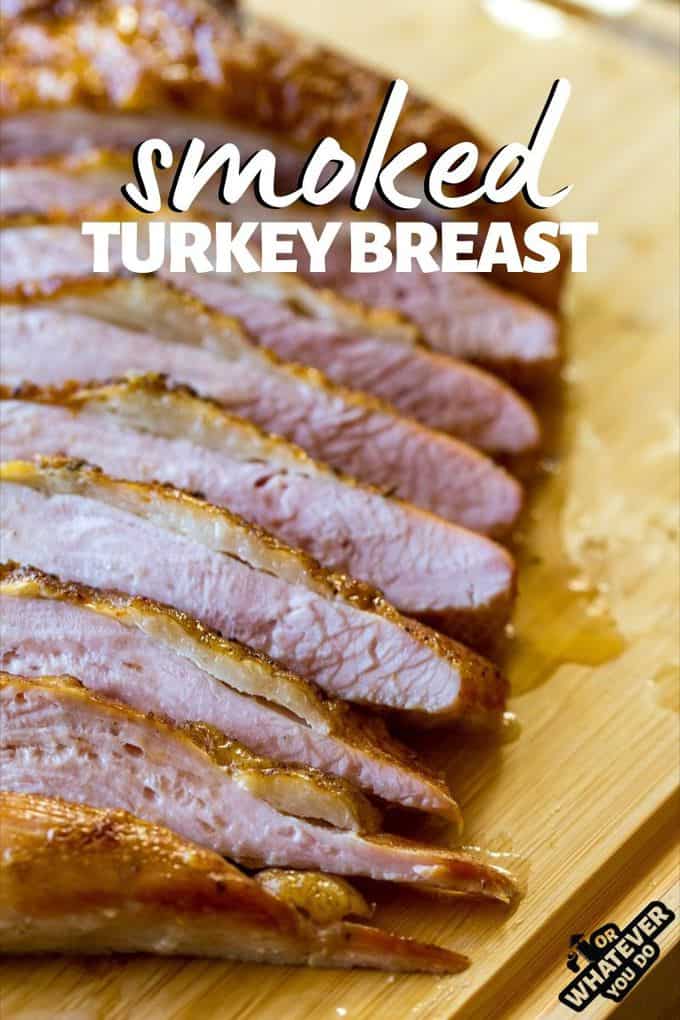 Smoked Turkey Breast - Or Whatever You Do