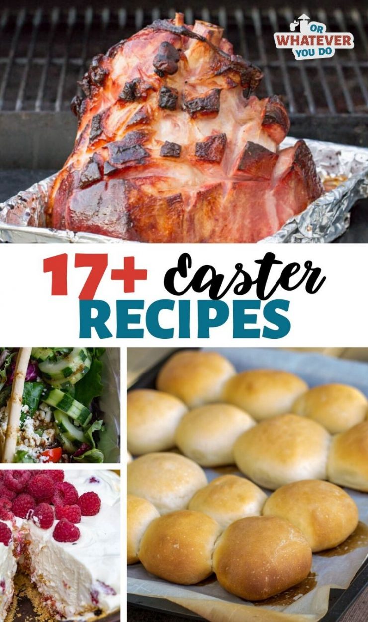 Easter Recipes from Or Whatever You Do