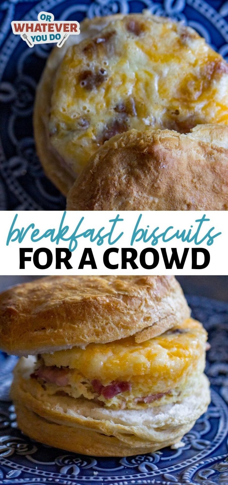 Breakfast Biscuits for a Crowd – Or Whatever You Do