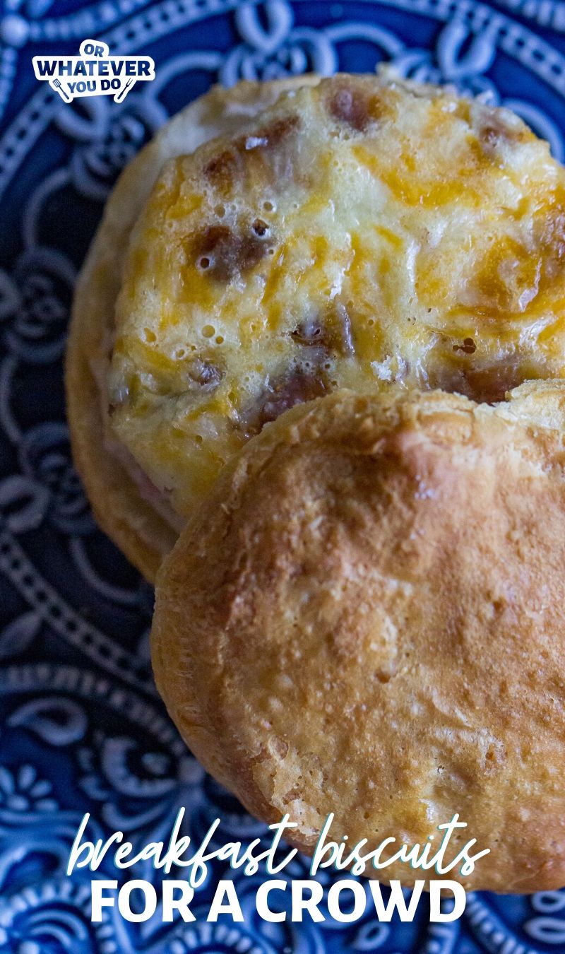 Breakfast Biscuits for a Crowd – Or Whatever You Do
