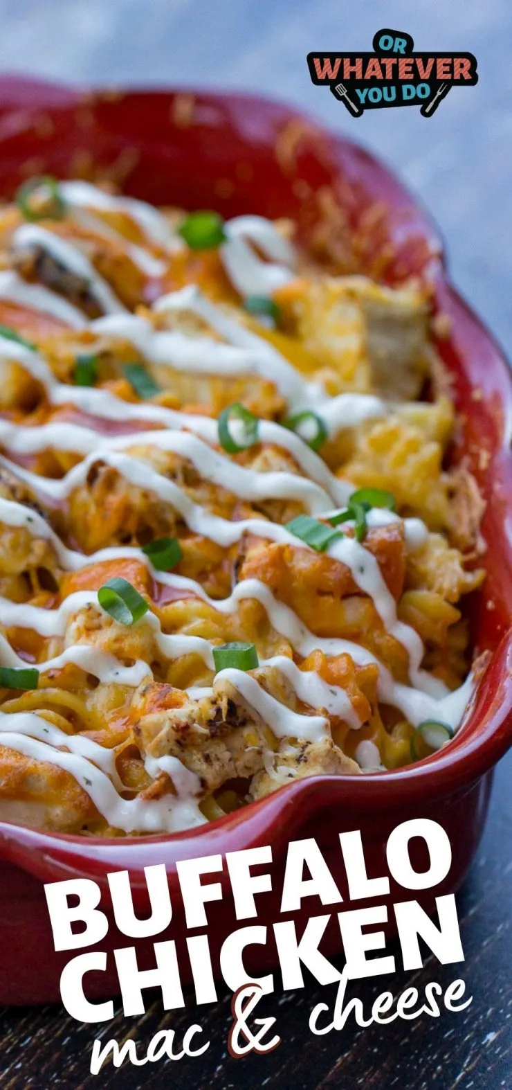 Buffalo Chicken Mac and Cheese - Or Whatever You Do