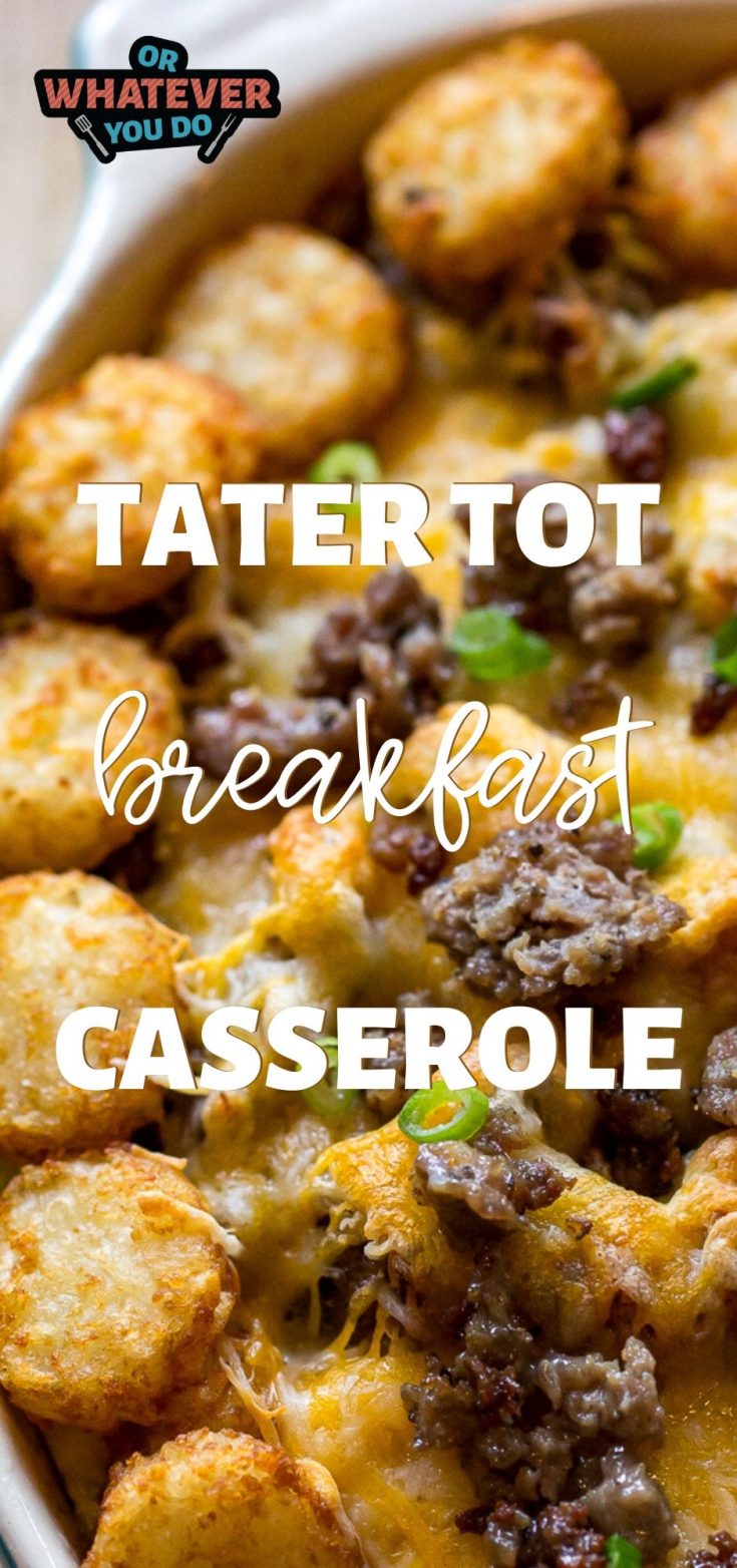 Tater Tot Breakfast Casserole - Or Whatever You Do