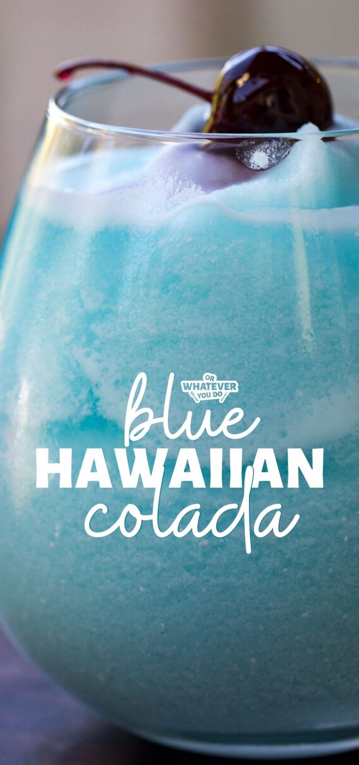 Blue Hawaiian Colada - Or Whatever You Do