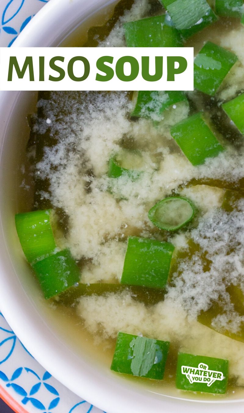 Miso Soup Recipe Or Whatever You Do