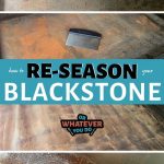 How to re-season a Blackstone