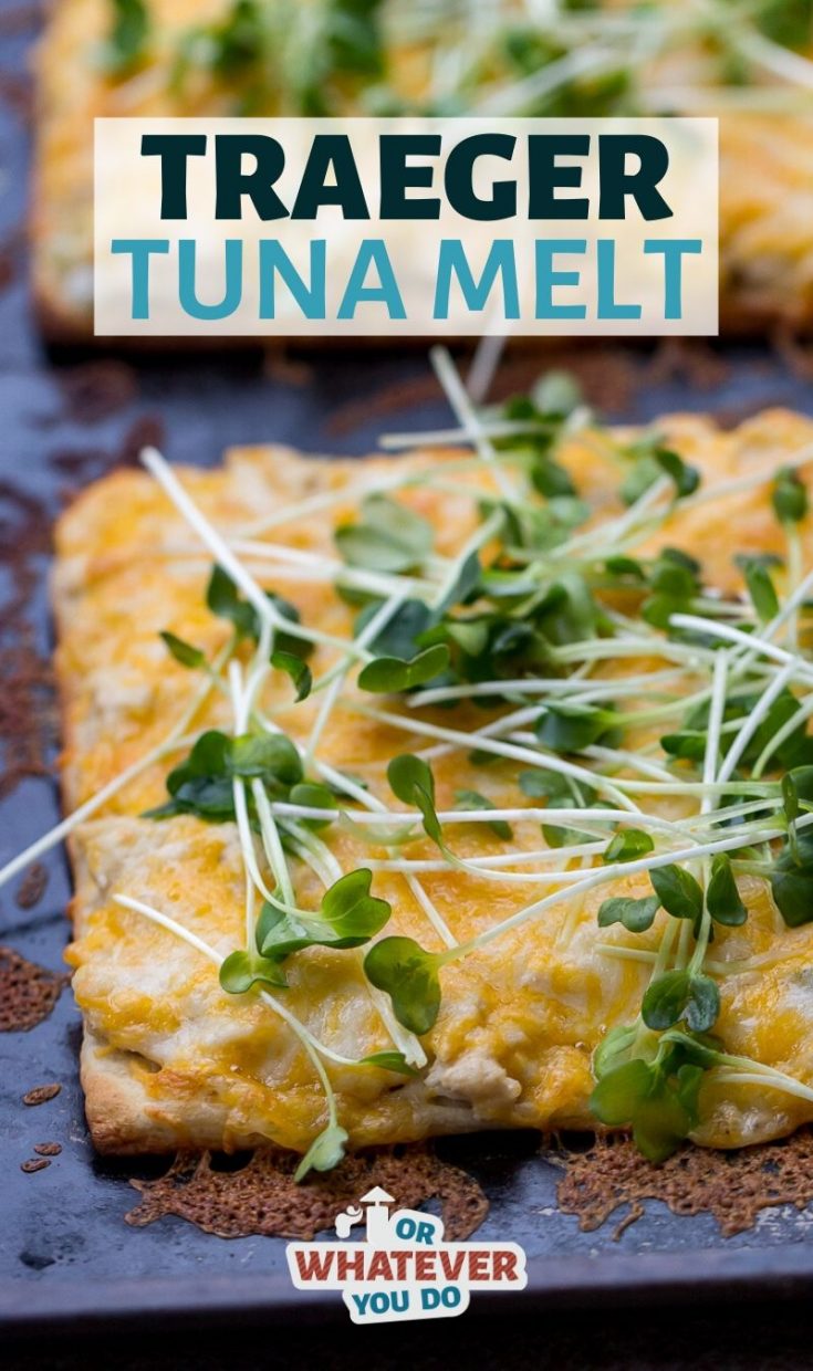Traeger Tuna Melt Flatbread Or Whatever You Do