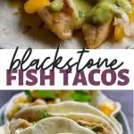 Blackstone Fish Taco Recipe