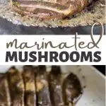 Blackstone Marinated Mushrooms