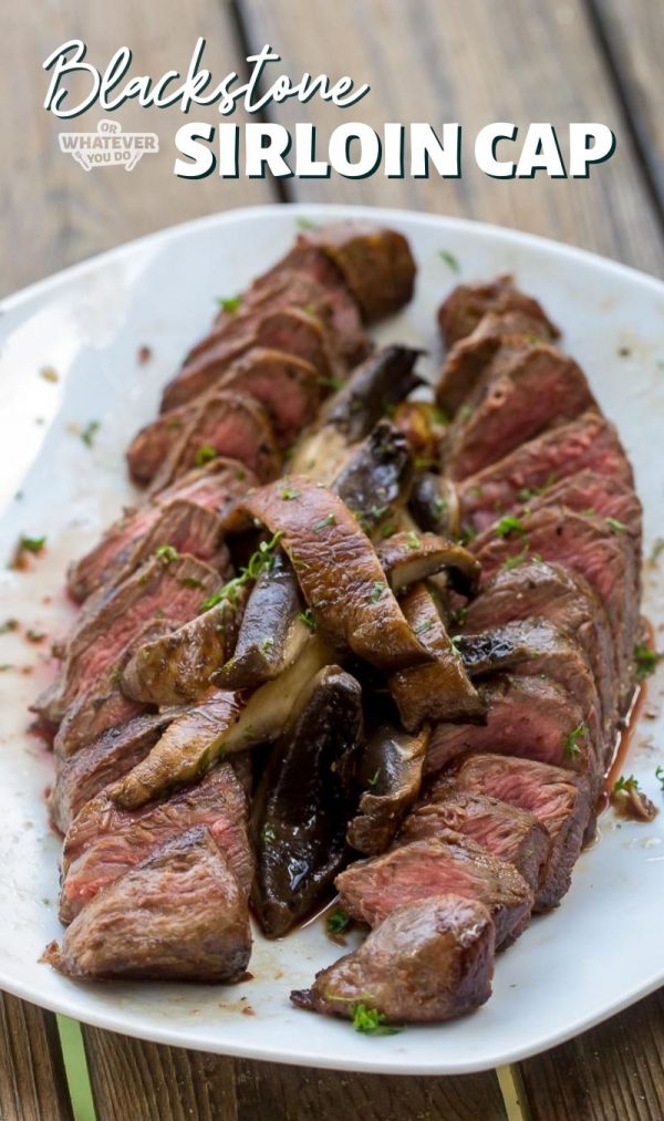 Blackstone Sirloin Cap Steak Recipe Or Whatever You Do Griddle Recipe