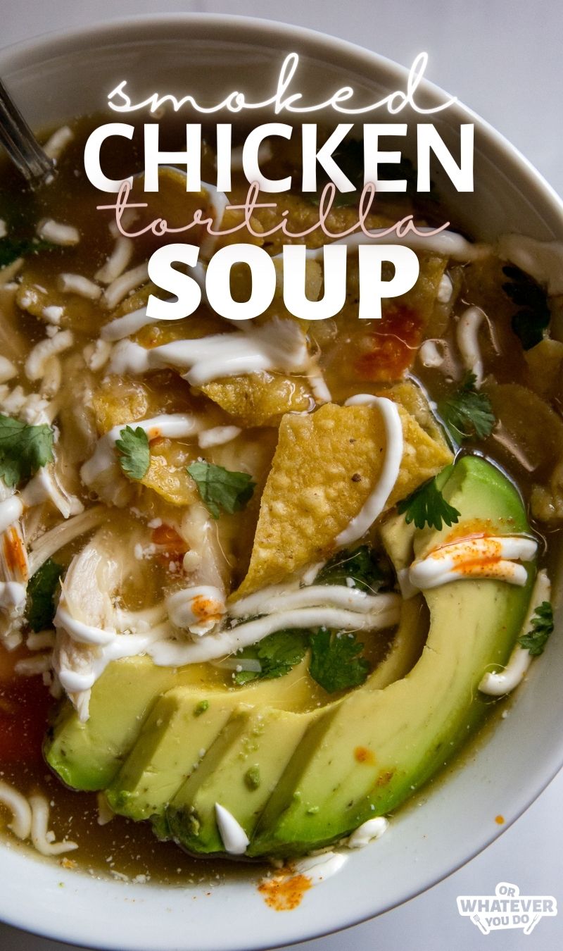 Smoked Chicken Tortilla Soup