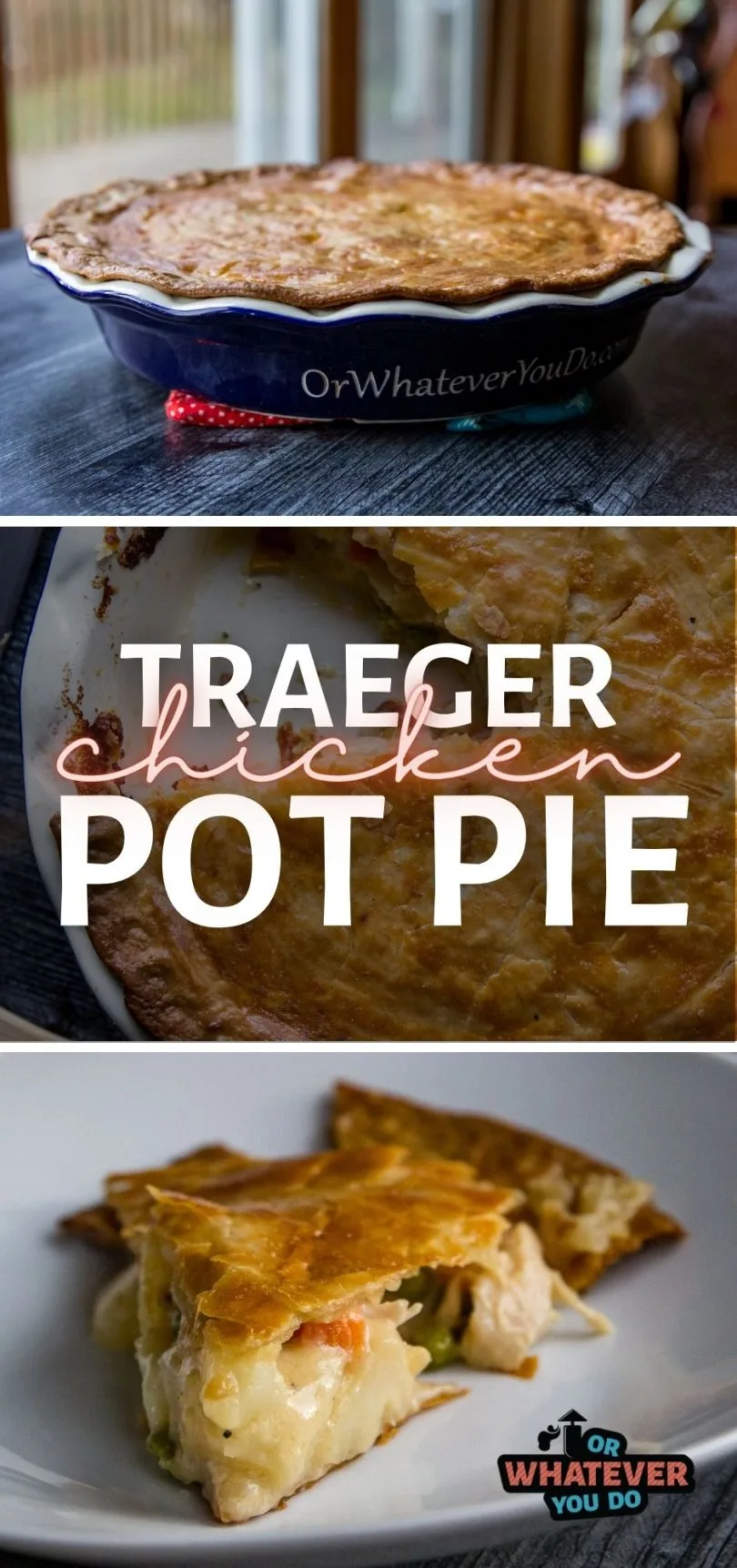 Traeger Chicken Pot Pie - Or Whatever You Do