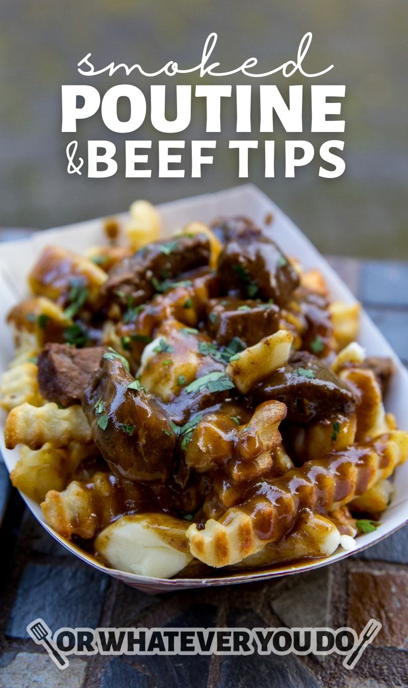Smoked Poutine and Beef Tips