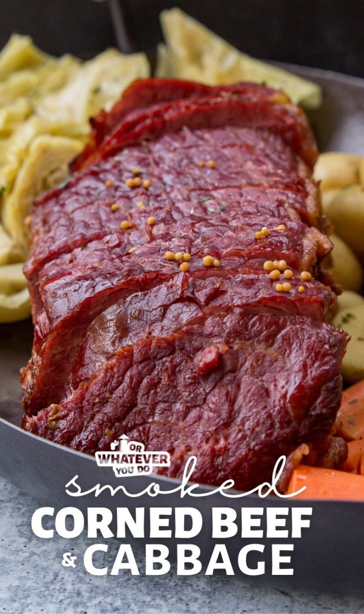 Traeger Smoked Corned Beef and Cabbage Or Whatever You Do