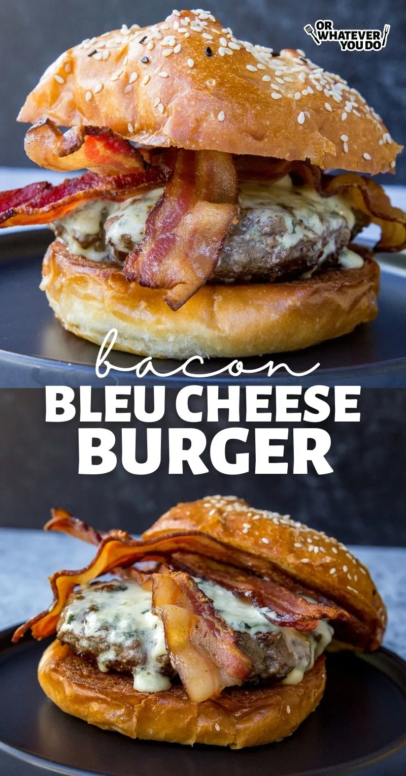 Bacon Blue Cheese Burgers - Or Whatever You Do