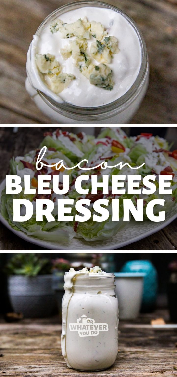 Bacon Blue Cheese Dressing Recipe Or Whatever You Do