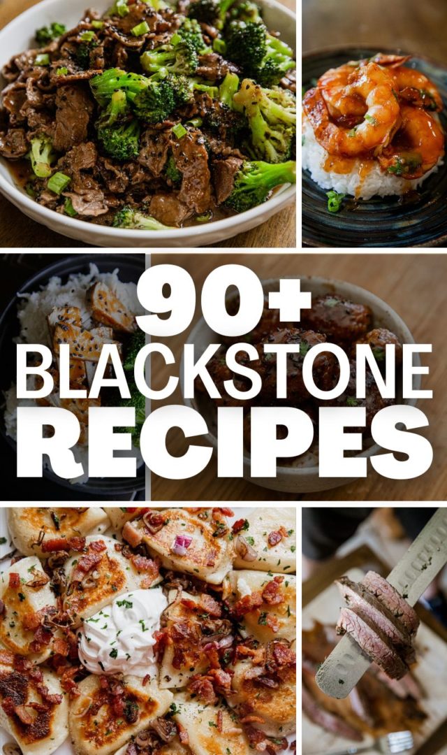 90+ Incredible Blackstone Recipes Or Whatever You Do