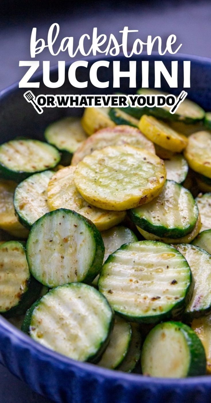 Blackstone Zucchini and Yellow Squash Or Whatever You Do