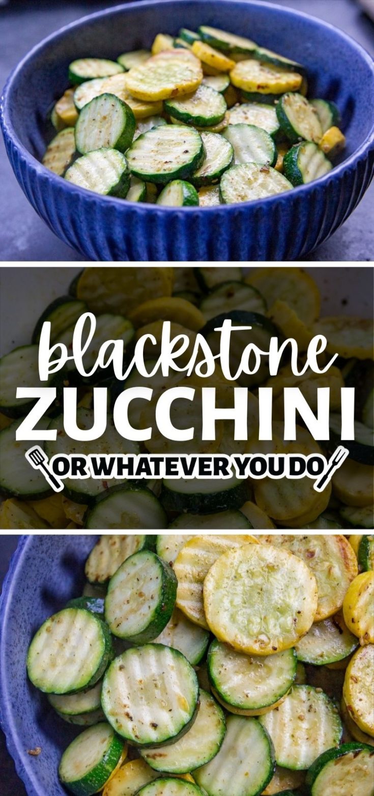 Blackstone Zucchini and Yellow Squash Or Whatever You Do