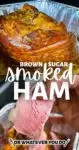 Brown Sugar Smoked Ham