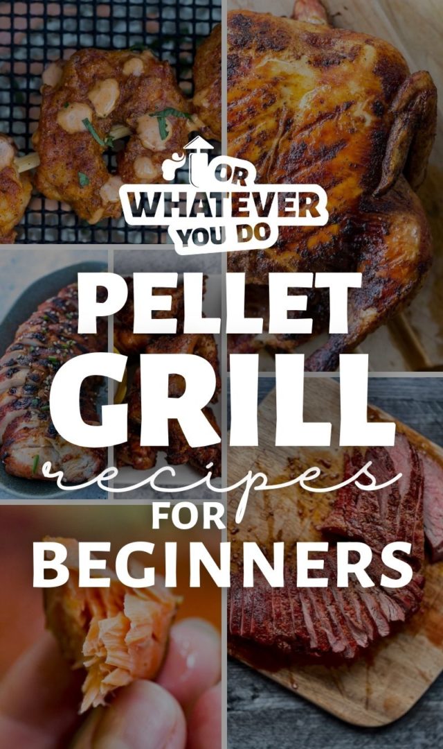 25 Easy Pellet Grill Recipes for Beginners Or Whatever You Do