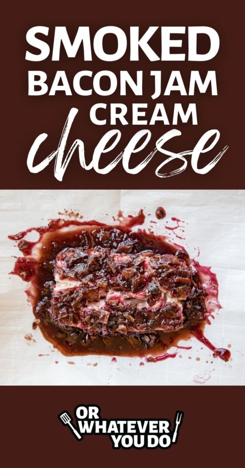 Bacon Jam Smoked Cream Cheese Or Whatever You Do