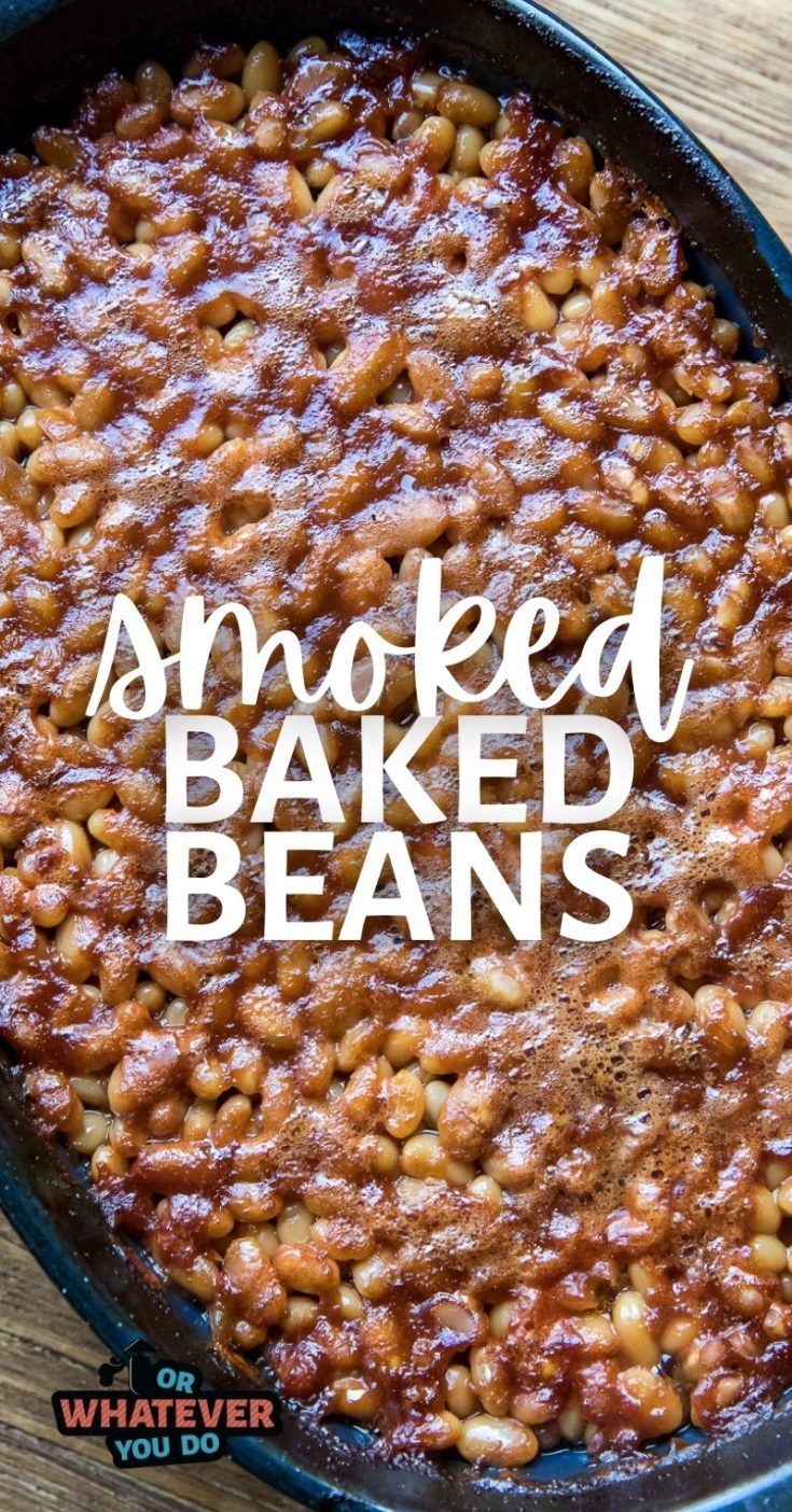 Homemade Smoked Baked Beans Or Whatever You Do
