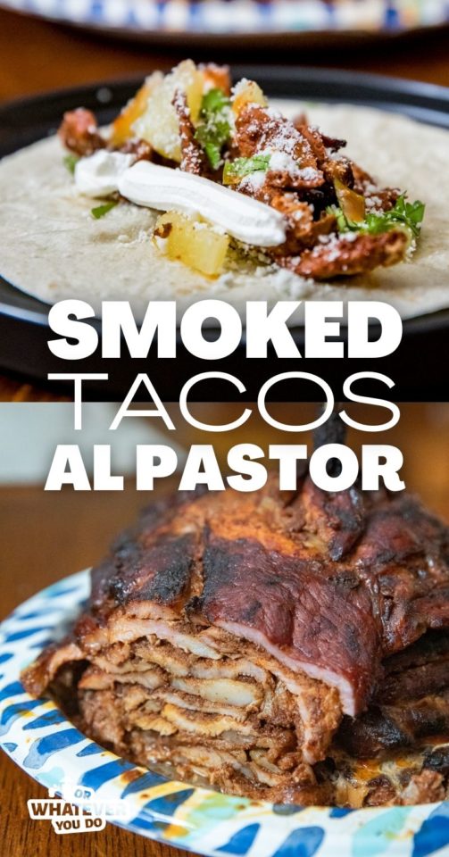 Smoked Al Pastor Tacos Or Whatever You Do
