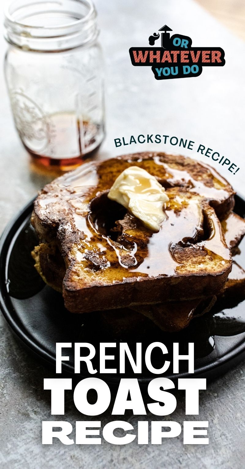 Blackstone French Toast Recipe