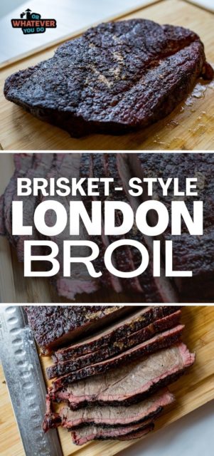 Traeger Brisket-Style London Broil - Or Whatever You Do