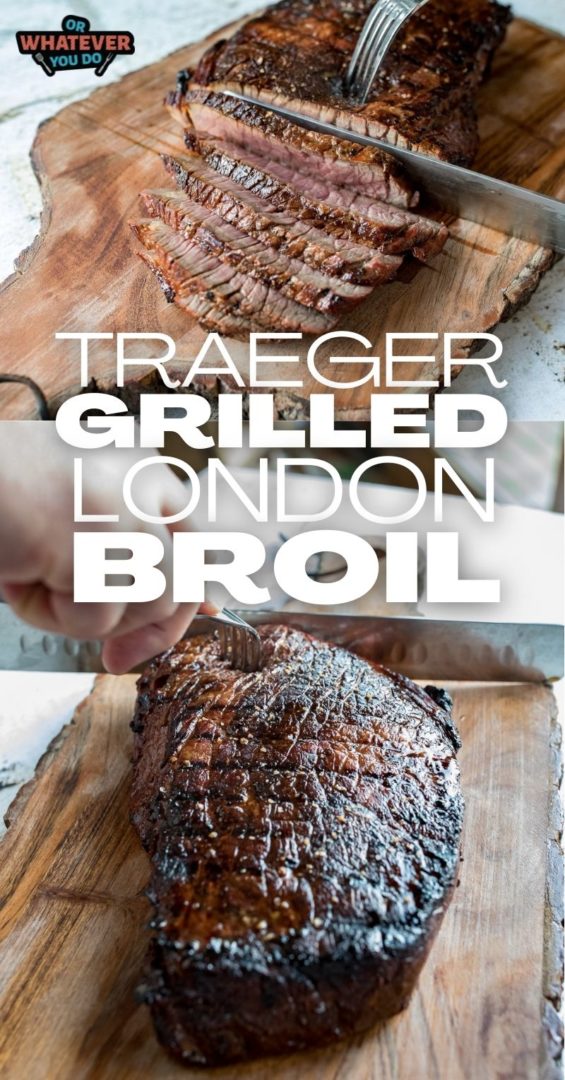 Traeger Grilled London Broil Or Whatever You Do