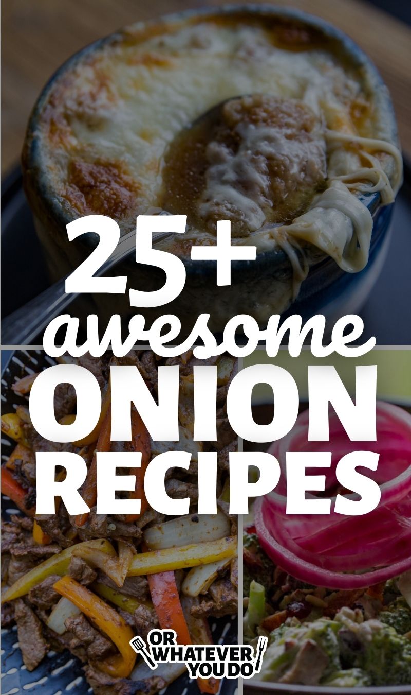 Recipes Featuring Onions – Or Whatever You Do