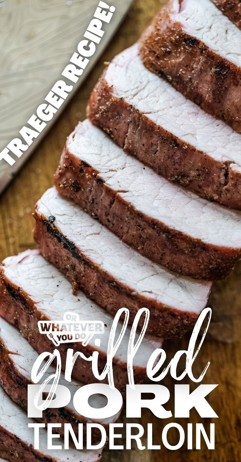 Grilled Pork Tenderloin – Or Whatever You Do